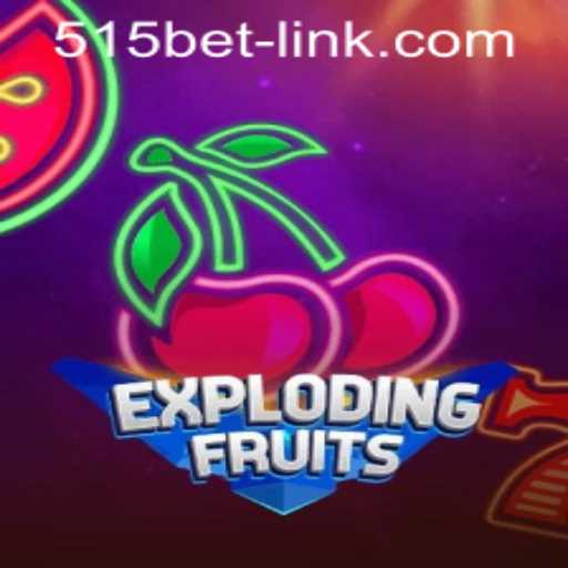 ExplodingFruits: Dive into the Most Exciting Gaming Experience with 515bet PH Login