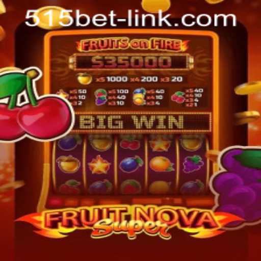 Exploring the Exciting World of FruitNovaSuper: A Thrilling Gaming Experience with 515bet PH Login